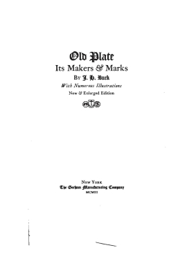 Old Plate, Its makers and marks, book New York 1903