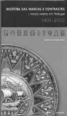 Historia das marcas e contrastes: metais nobres em Portugal, 1401-2003