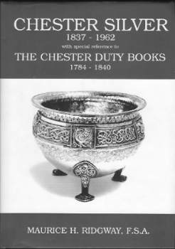 Chester Silver 1837-1962: book by M.H.Ridgway
