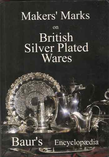a book per month: Maker's Marks on British Silver Plate by Christian M. Baur
