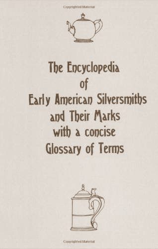 a book per month: The Encyclopedia of Early American Silversmiths