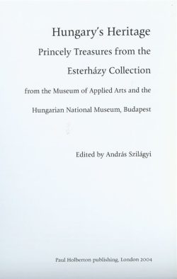 a book per month: Hungary's Heritage, Princely Treasures from The Esterhazy Collection