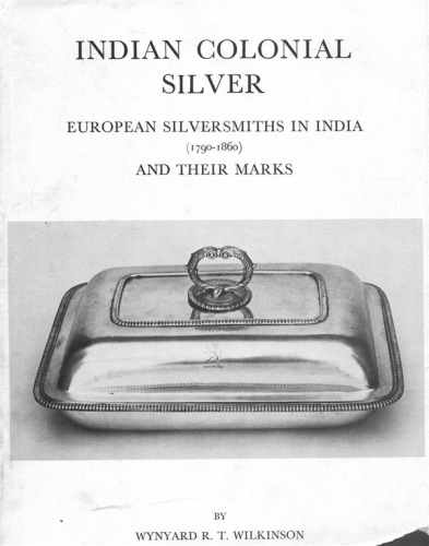 a book per month: Indian Colonial Silver by Wynyard Wilkinson